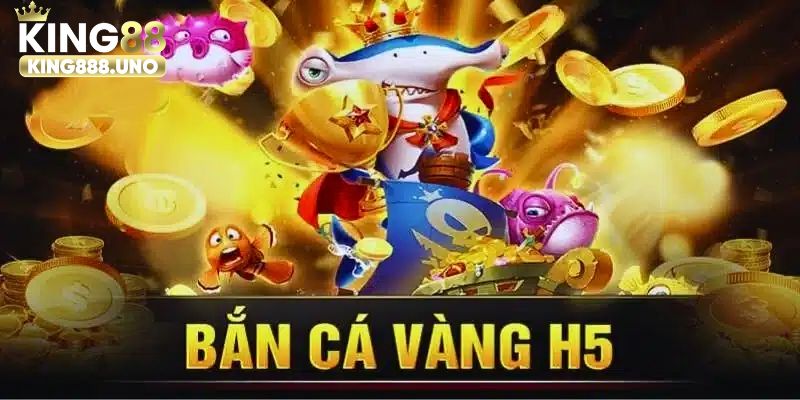 Điểm sáng vượt trội của game Bắn cá H5 tại King88